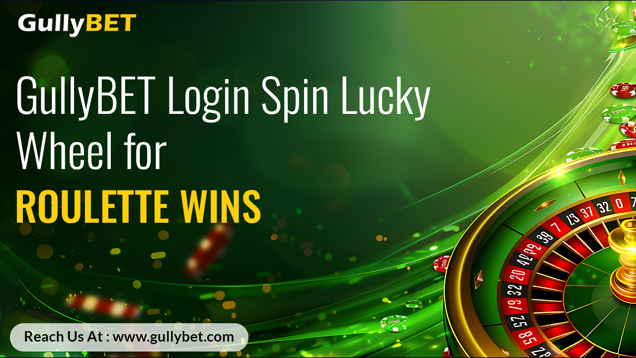 GullyBET Login Spin Lucky Wheel