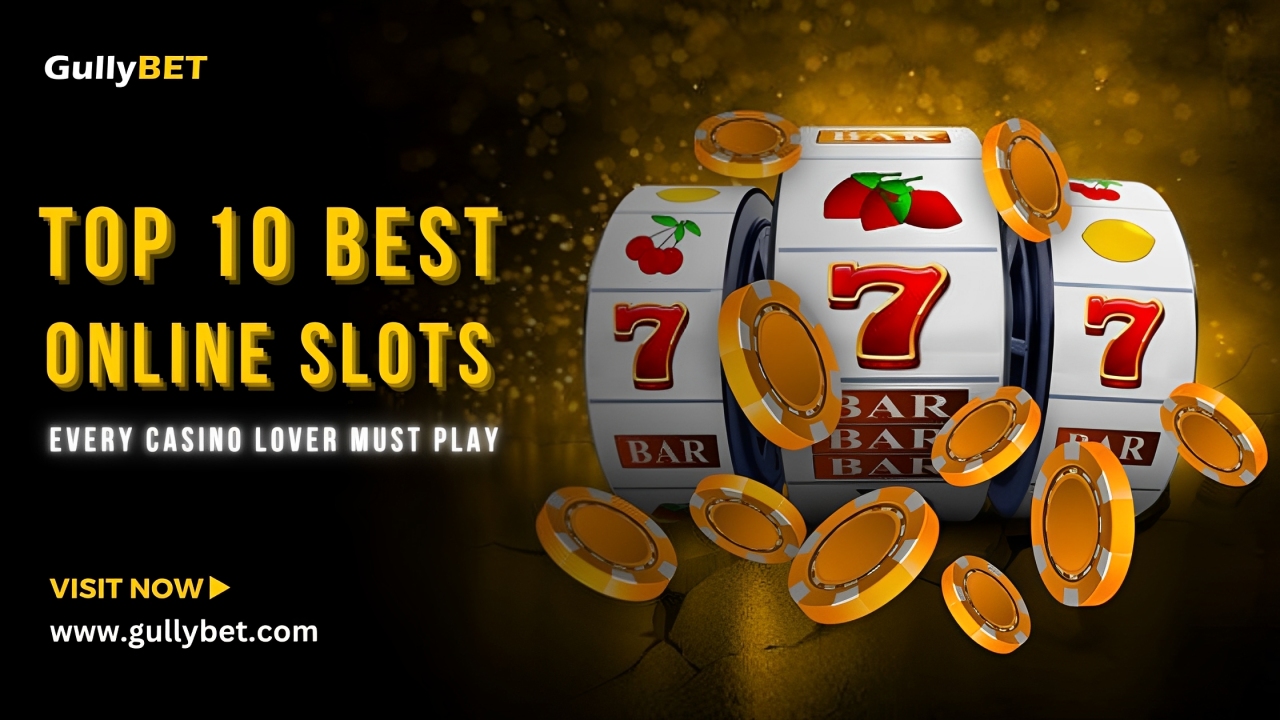 Top 10 Best Online Slots