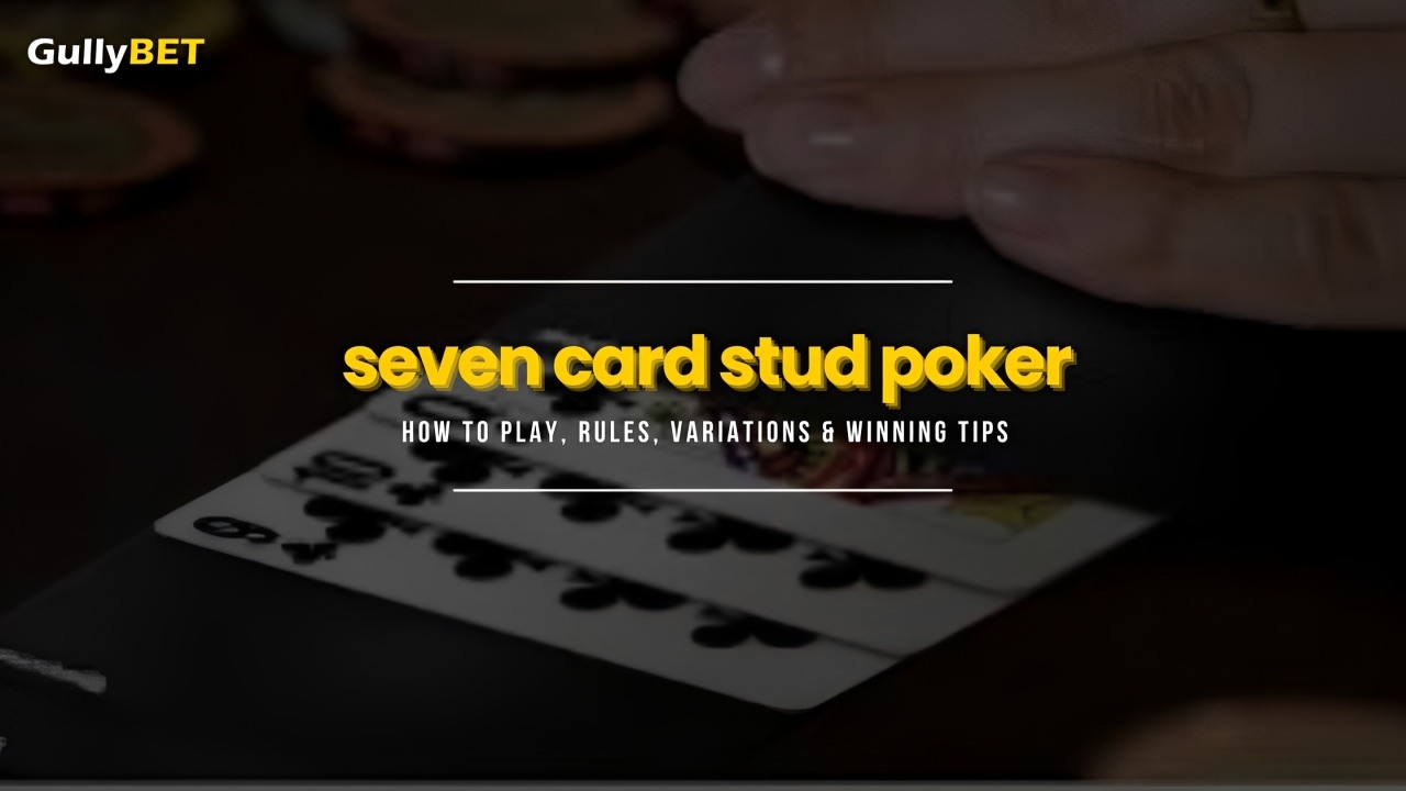 Seven Card Stud Poker